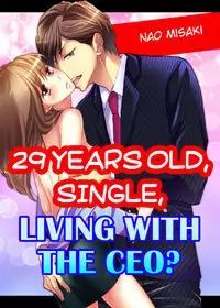 29 years old, Single, Living with the CEO? manga