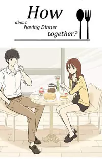 How about having Dinner together?