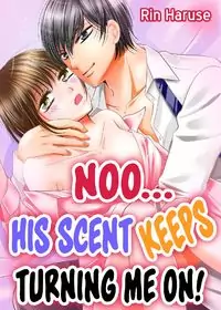 Noo... His scent keeps turning me on! Poster