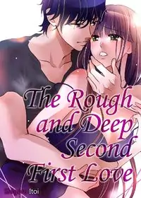 The Rough and Deep Second First Love manga