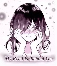 My Rival Is Behind You Poster