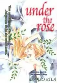 Under the Rose (KONNO Kita) manga